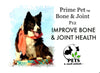 Prime Pet Bone & Joint™ P12 | Dog & Cat Immune, Over All Support